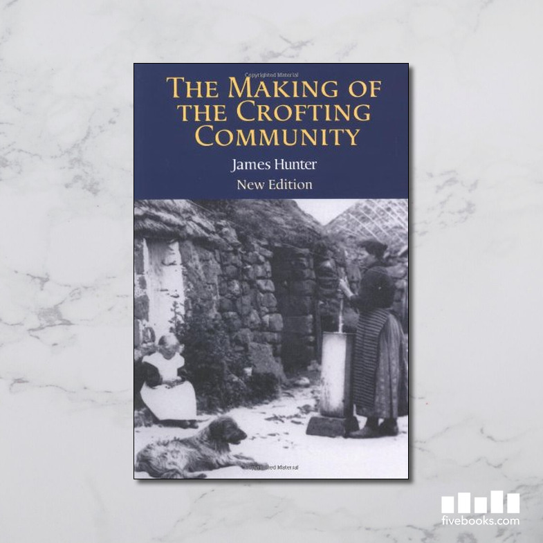 Crofting Community The Making of the Crofting Community - Five Books Expert Reviews