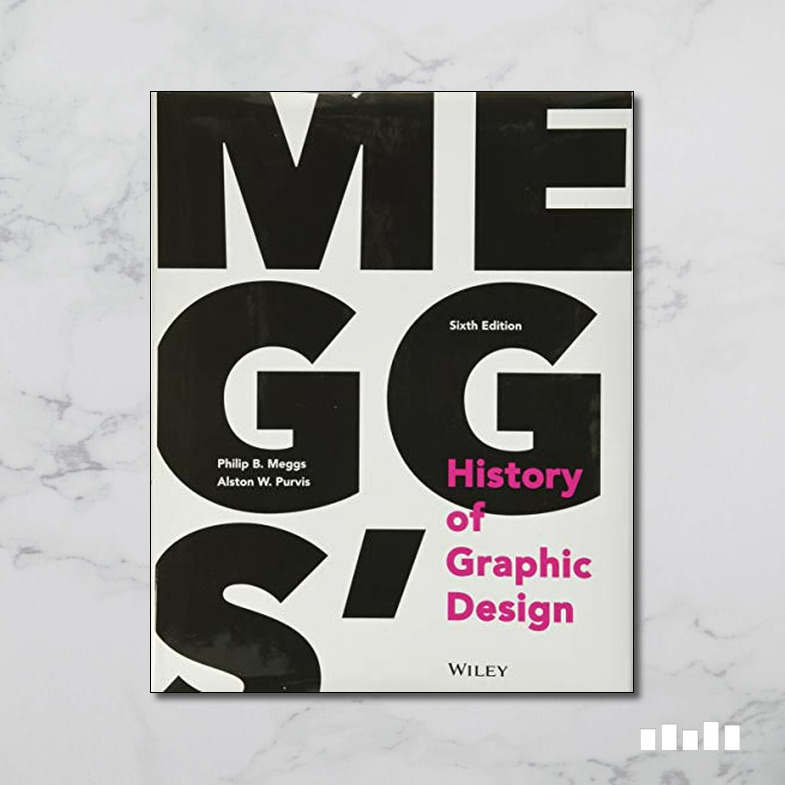 Meggs' History of Graphic Design 6th Edition Five Books Expert Reviews