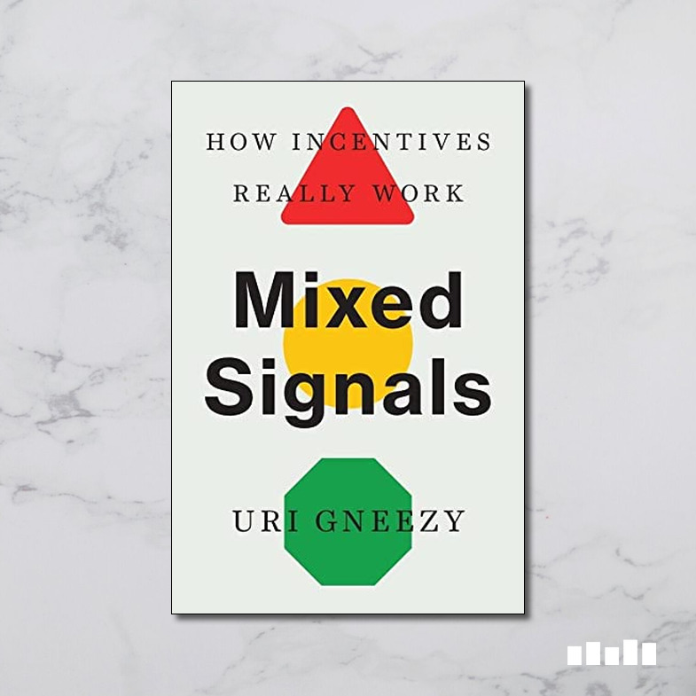 Mixed Signals How Incentives Really Work Five Books Expert Reviews
