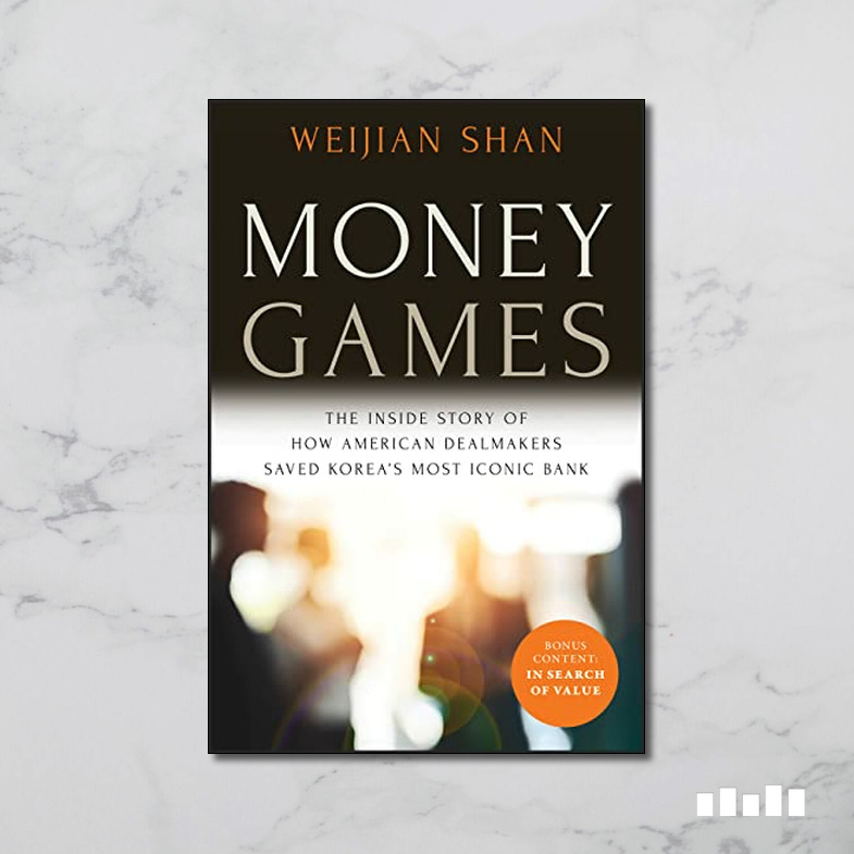 Money Games: The Inside Story of How American Dealmakers Saved