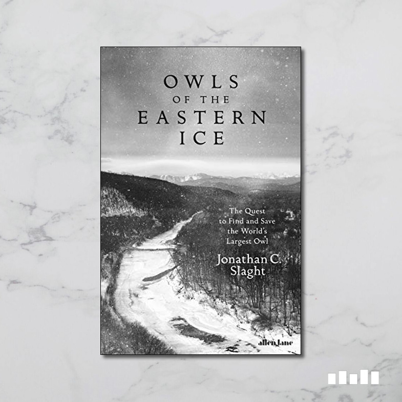 Owls of the Eastern Ice Five Books Expert Reviews