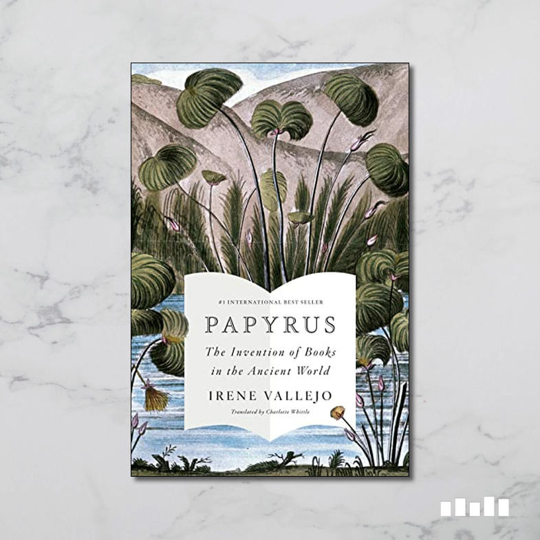 Papyrus: The Invention of Books in the Ancient World - Five Books ...