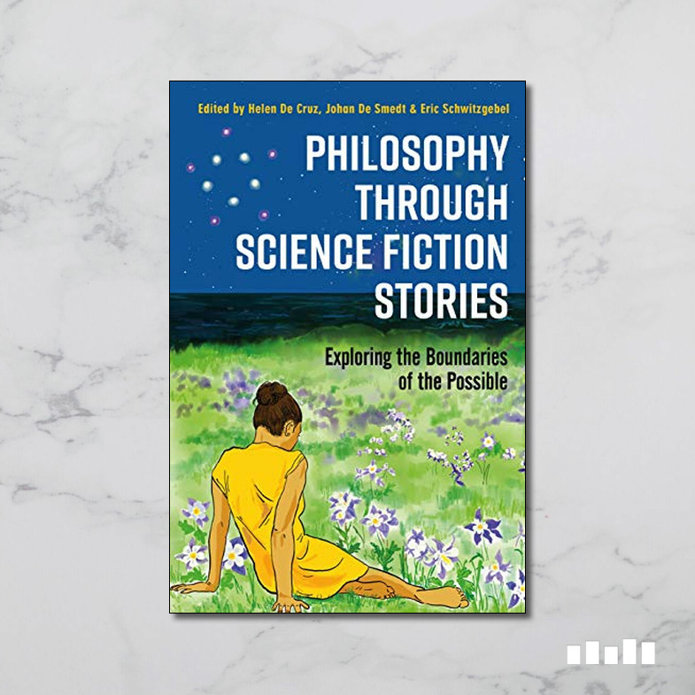 Philosophy Through Science Fiction Stories Five Books Expert Reviews