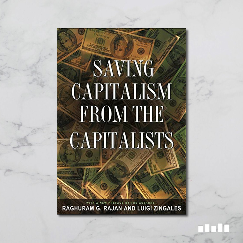 Saving Capitalism From The Capitalists Five Books Expert Reviews 