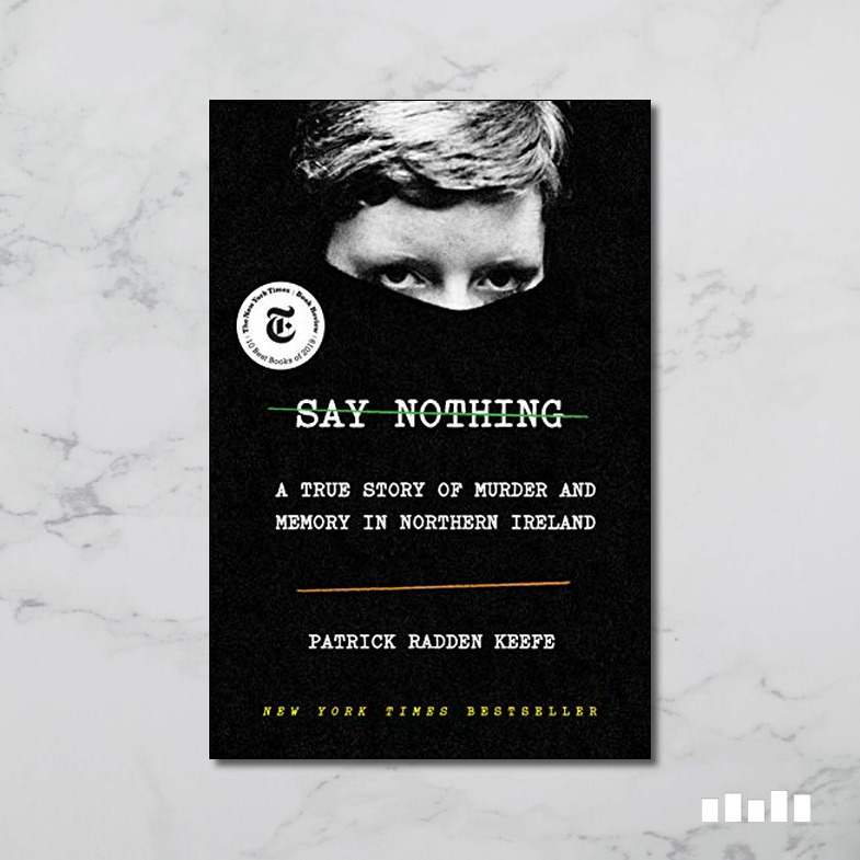 Say Nothing: A True Story Of Murder And Memory In Northern Ireland ...