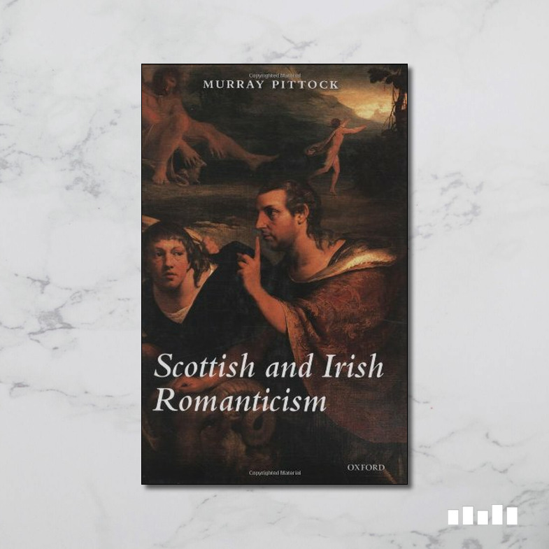 Scottish And Irish Romanticism Five Books Expert Reviews 0268