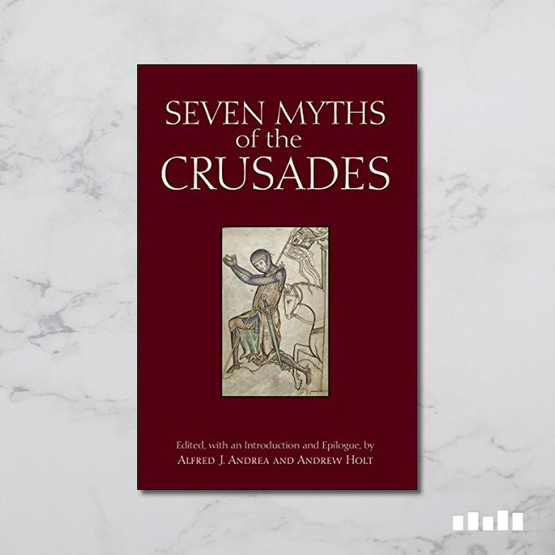 Seven Myths Of The Crusades - Five Books Expert Reviews