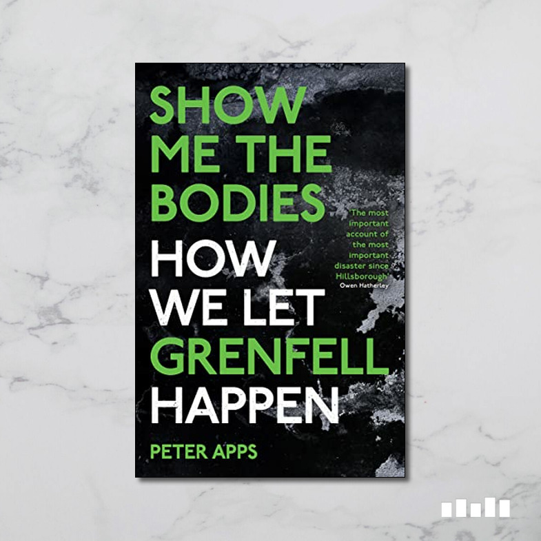 Show Me the Bodies How We Let Grenfell Happen Five Books Expert Reviews