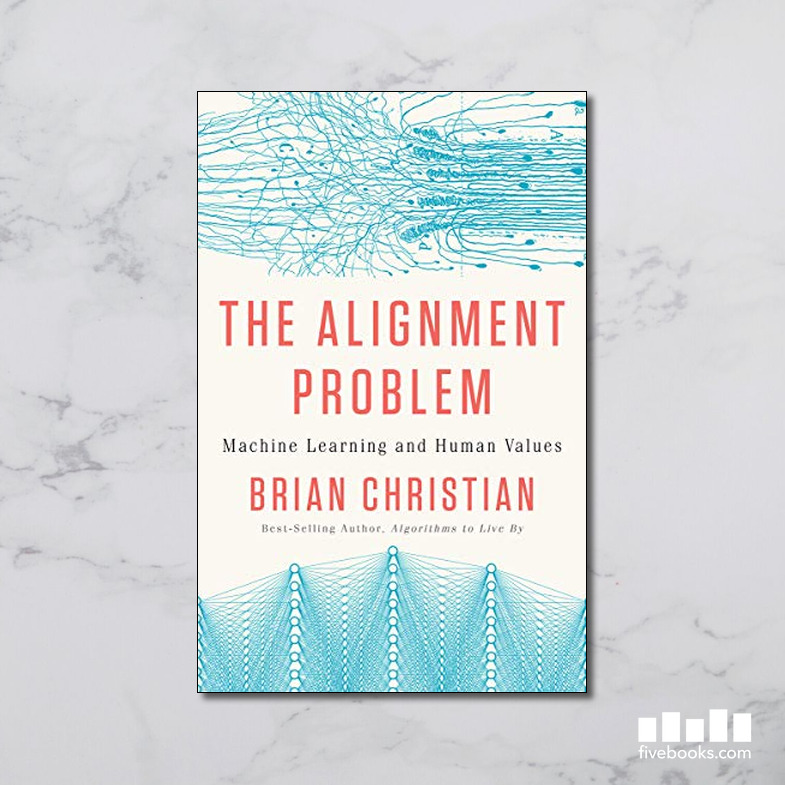The Alignment Problem: Machine Learning and Human Values - Five Books ...