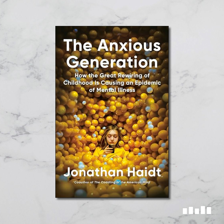 The Anxious Generation: How the Great Rewiring of Childhood Is Causing ...