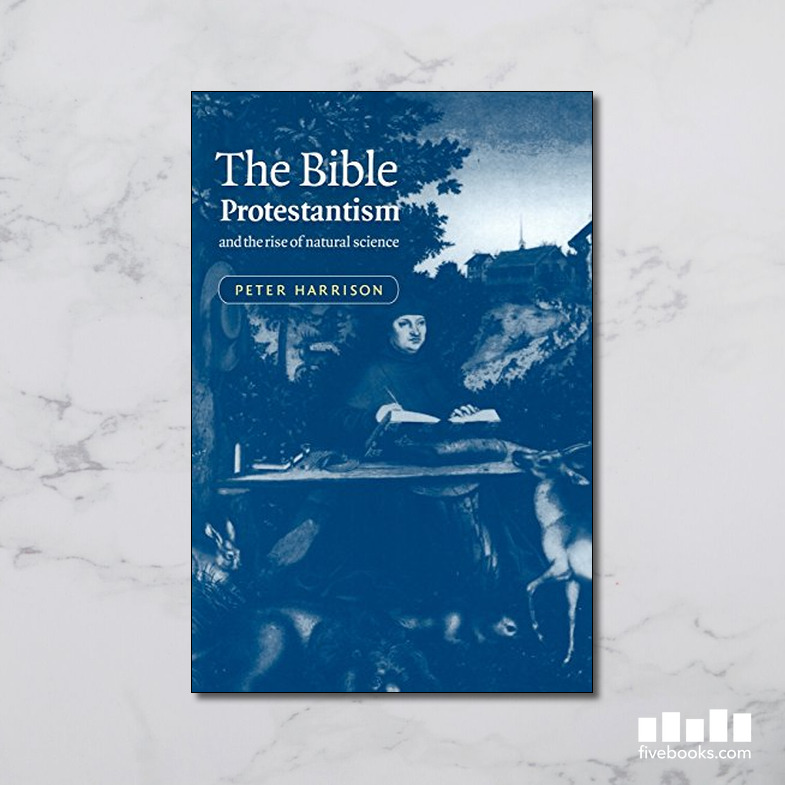 The Bible, Protestantism and The Rise of Natural Science - Five Books ...