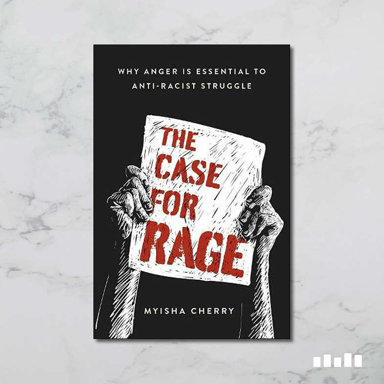 The Case for Rage: Why Anger Is Essential to Anti-Racist Struggle ...