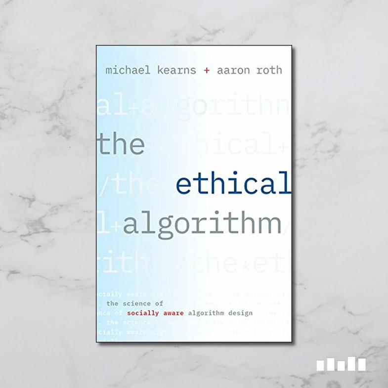 The Ethical Algorithm: The Science of Socially Aware Algorithm