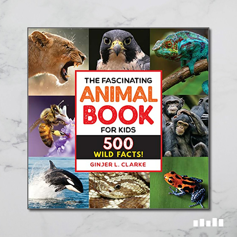 The Fascinating Animal Book for Kids: 500 Wild Facts! - Five Books ...