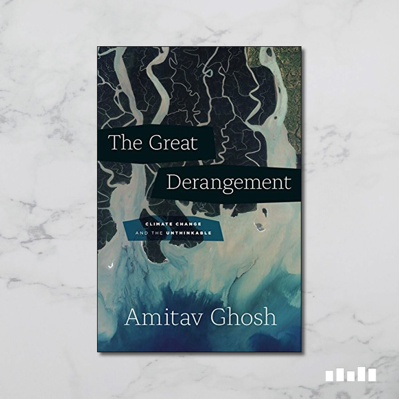 The Great Derangement: Climate Change and the Unthinkable - Five Books ...