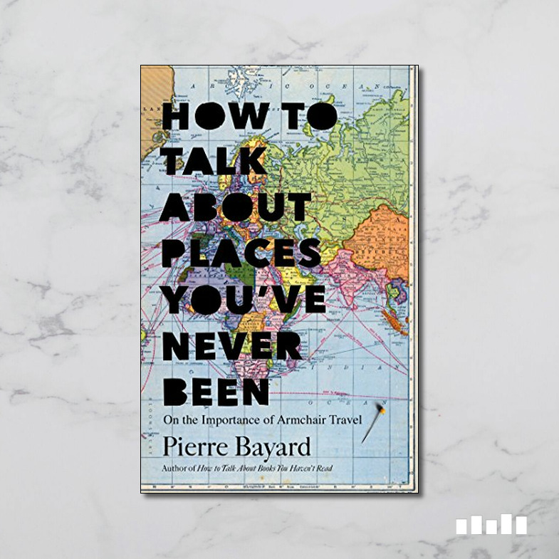 How to Talk About Places You've Never Been On the Importance of