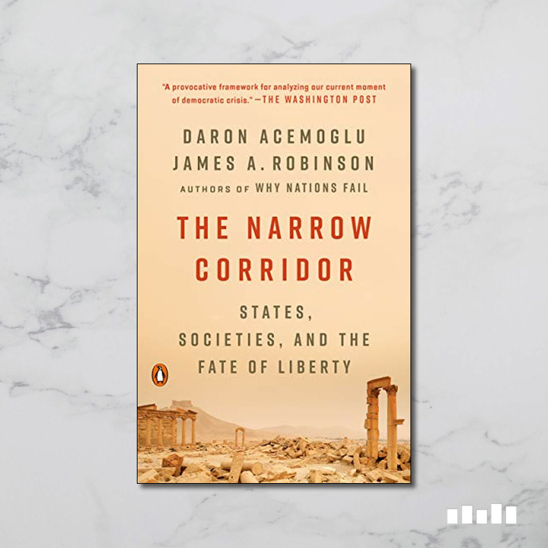 The Narrow Corridor: States, Societies, and the Fate of