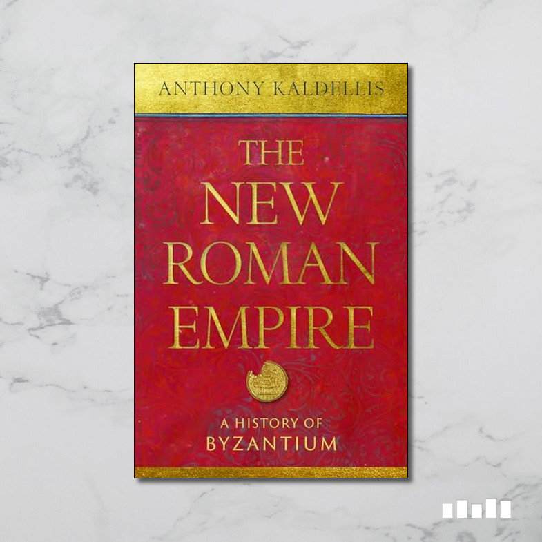 The New Roman Empire: A History of Byzantium - Five Books Expert Reviews