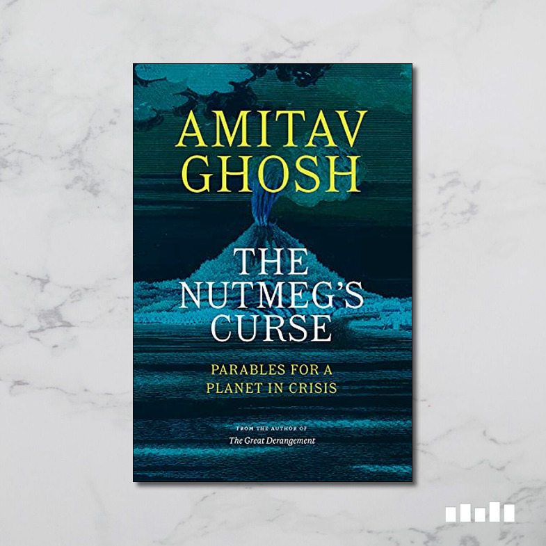 The Nutmeg's Curse Parables for a in Crisis Five Books Expert