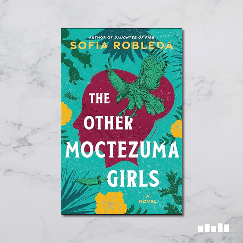 The Other Moctezuma Girls A Novel Five Books Expert Reviews