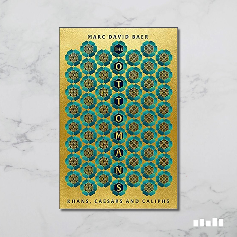 The Ottomans Khans, Caesars and Caliphs Five Books Expert Reviews
