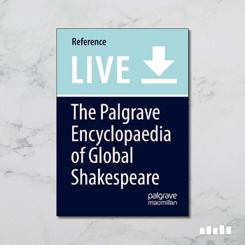 The Palgrave Encyclopedia Of Global Shakespeare - Five Books Expert Reviews