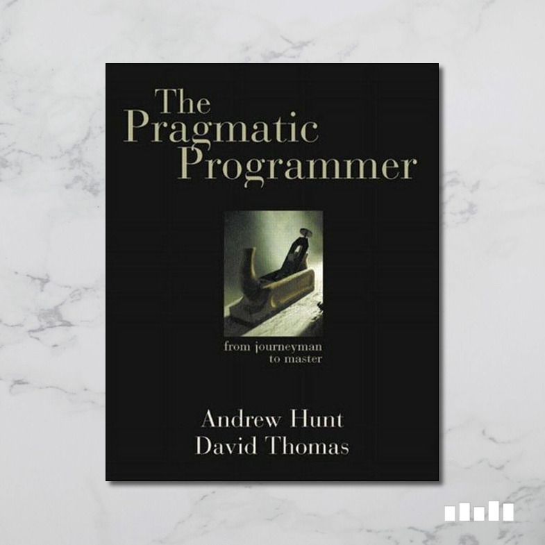 The Pragmatic Programmer From Journeyman to Master Five Books Expert Reviews