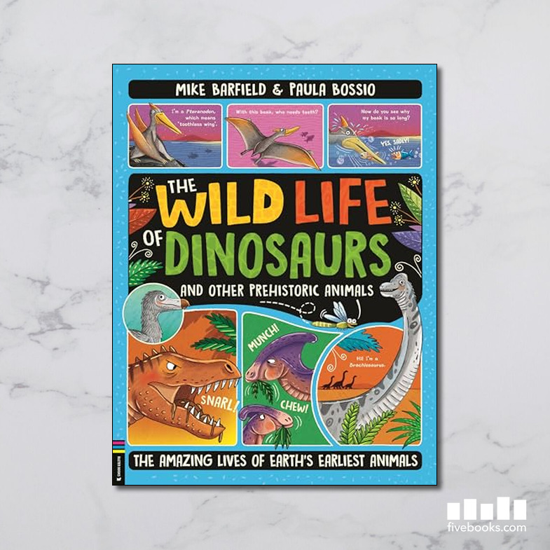 The Wild Life of Dinosaurs and Other Prehistoric Animals - Five Books ...