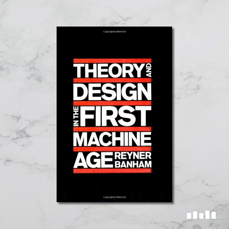 Theory and Design in the First Machine Age - Five Books Expert Reviews