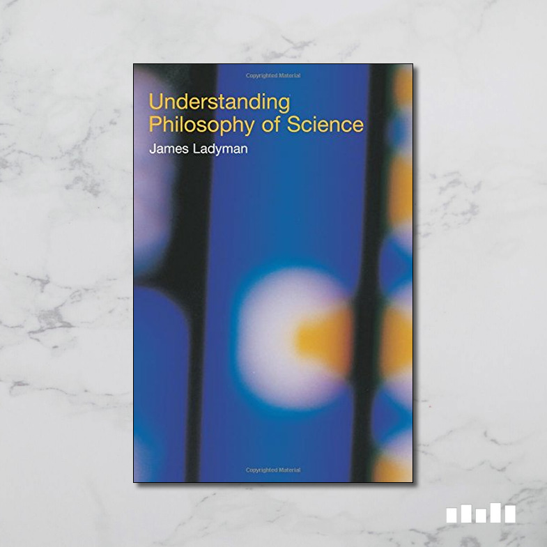 Understanding Philosophy of Science Five Books Expert Reviews