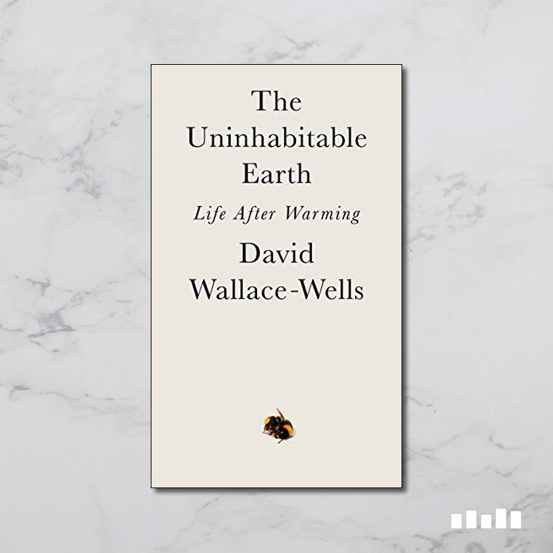 The Uninhabitable Earth A Story Of The Future Five Books Expert Reviews