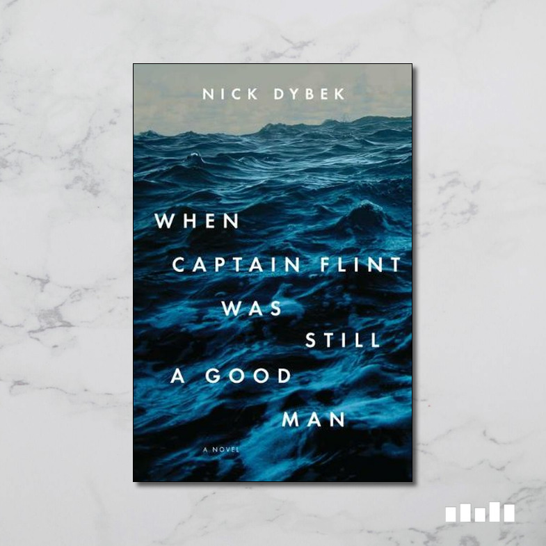 When Captain Flint Was Still A Good Man Five Books Expert Reviews