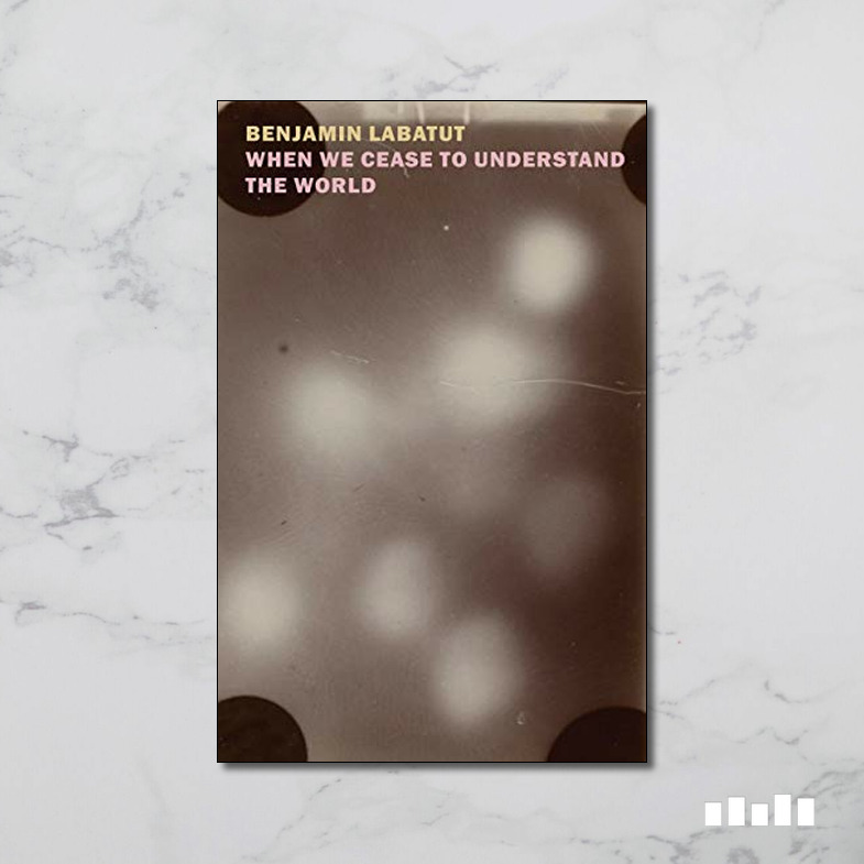 When We Cease to Understand the World - Five Books Expert Reviews