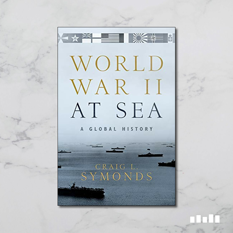 World War II at Sea: A Global History - Five Books Expert Reviews