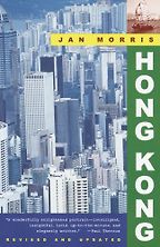 The best books on Hong Kong - Hong Kong by Jan Morris The best books on Hong Kong - Hong Kong by Jan Morris