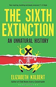 The best books on Extinction and De-Extinction - The Sixth Extinction by Elizabeth Kolbert