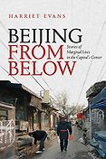 Best China Books of 2020 - Beijing from Below: Stories of Marginal Lives in the Capital's Center by Harriet Evans Best China Books of 2020 - Beijing from Below: Stories of Marginal Lives in the Capital's Center by Harriet Evans