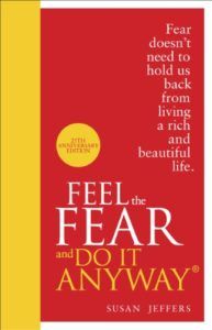 The best books on Anxiety - Feel the Fear and Do it Anyway by Susan Jeffers