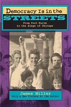Democracy Is in the Streets by James Miller Democracy Is in the Streets by James Miller