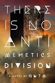 There Is No Antimemetics Division by qntm There Is No Antimemetics Division by qntm