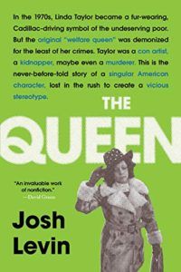 The Best of Biography: the 2020 NBCC Shortlist - The Queen: The Forgotten Life Behind an American Myth by Josh Levin