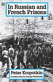 The best books on Prison Abolition - In Russian and French Prisons by Peter Kropotkin