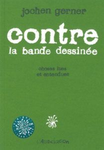 The Best Comic Books - Contre La Bande Dessinée by Jochen Gerner
