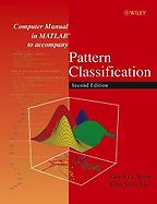 Computer Manual in MATLAB to Accompany Pattern Classification by D.G. Stork & Elad Yom-Tov Computer Manual in MATLAB to Accompany Pattern Classification by D.G. Stork & Elad Yom-Tov