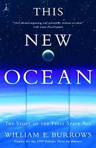 The best books on The History of Science - This New Ocean: The Story of the First Space Age by William E. Burrows