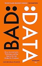 Books to Help You Understand British Politics in 2024 - Bad Data: How Governments, Politicians and the Rest of Us Get Misled by Numbers by Georgina Sturge