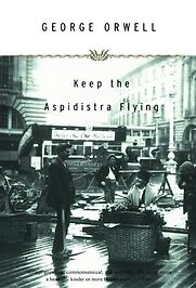 Keep the Aspidistra Flying by George Orwell Keep the Aspidistra Flying by George Orwell