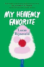Notable Novels of Spring 2024 - My Heavenly Favorite: A Novel by Lucas Rijneveld, translated by Michele Hutchison