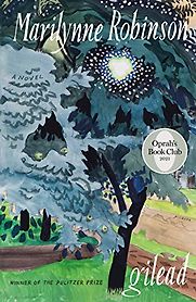 Gilead: A Novel by Marilynne Robinson Gilead: A Novel by Marilynne Robinson