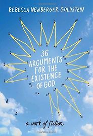 The best books on Atheism - 36 Arguments for the Existence of God by Rebecca Goldstein